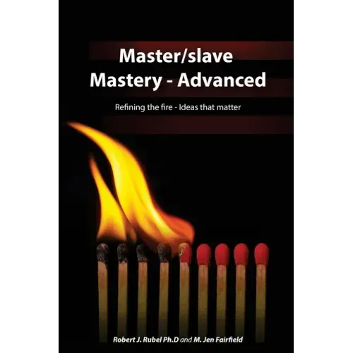 Master/slave Mastery--Advanced: Rekindling the fire, ideas that matter.