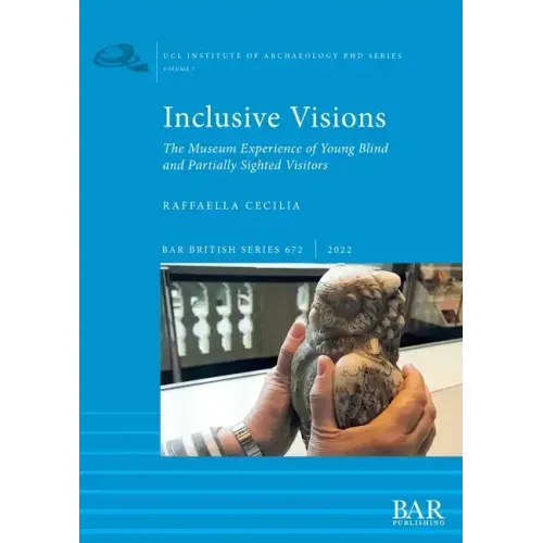 Inclusive Visions: The Museum Experience of Young Blind and Partially Sighted Visitors