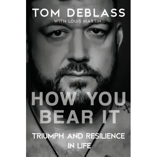 How You Bear It: Triumph and Resiliency in Life