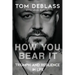 How You Bear It: Triumph and Resiliency in Life