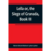 Leila or, the Siege of Granada, Book III