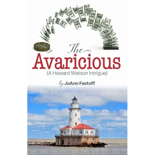 The Avaricious: A Howard Watson Intrigue