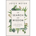 In Search of Wisdom: Life-Changing Truths in the Book of Proverbs