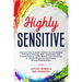 Highly Sensitive: Improve Your Empath Abilities by Developing a Positive Attitude, Self-Awareness, and Communication Skills. Master Your