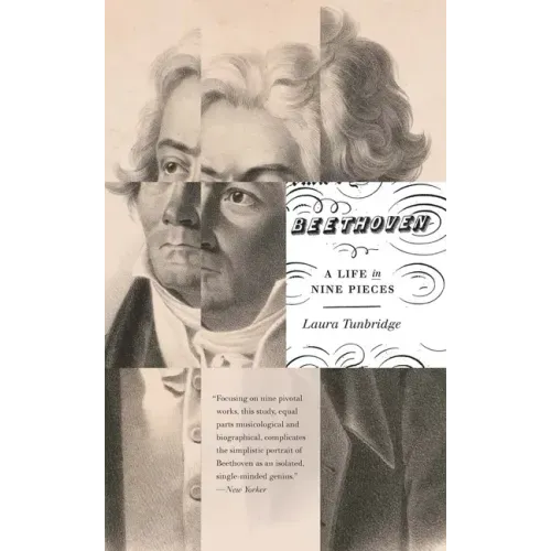 Beethoven: A Life in Nine Pieces