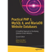 Practical PHP 7, MySQL 8, and Mariadb Website Databases: A Simplified Approach to Developing Database-Driven Websites