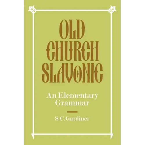 Old Church Slavonic: An Elementary Grammar