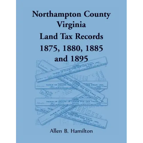 Northampton County, Virginia Land Tax Records, 1875, 1880, 1885, and 1895