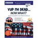 Yup I'm Dead...Now What? The Veteran Edition: A Guide to My Life Information, Documents, Plans and Final Wishes