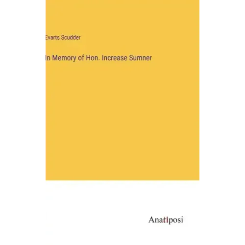 In Memory of Hon. Increase Sumner