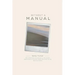 Without a Manual: The reflections of a woman in her forties determined to live her fullest life, while facing terminal illness