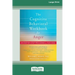 The Cognitive Behavioral Workbook for Anger: A Step-by-Step Program for Success [16pt Large Print Edition]