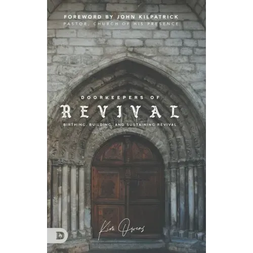 Doorkeepers of Revival: Birthing, Building, and Sustaining Revival
