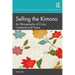 Selling the Kimono: An Ethnography of Crisis, Creativity and Hope