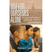 Not For Ourselves Alone: The Legacies of Two Pioneers of Black Higher Education in the United States (hc)