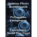 Quantum Physics, Retrocausation, PreCognition, Entanglement, Consciousness, Men