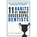 Why Are We Working Harder and Making Less Money?: 11 Habits of Highly Successful Dentists