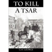 To Kill a Tsar
