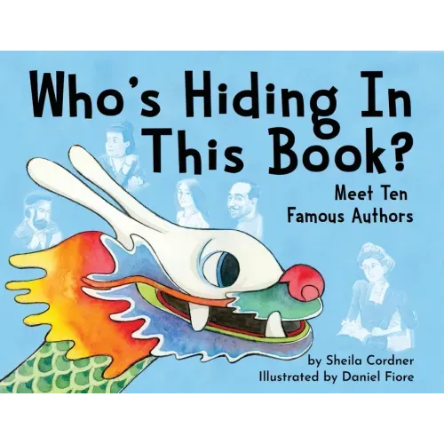Who's Hiding In This Book?: Meet 10 Famous Authors