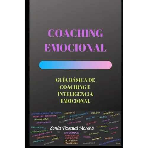 Coaching Emocional: Guía Básica de Coaching E Inteligencia Emocional