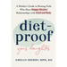 Diet-Proof Your Daughter: A Mother's Guide to Raising Girls Who Have Happy, Healthy Relationships with Food and Body