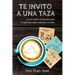 Te invito a una taza: ...con la mejor receta para abrir tu barra de café y saborear su éxito.