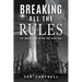 Breaking All The Rules: The Inside Story of the New Race