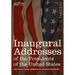 Inaugural Addresses of the Presidents of the United States: From George Washington, 1789 to George H.W. Bush, 1989