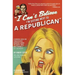 I Can't Believe I'm Sitting Next to a Republican: A Survival Guide for Conservatives Marooned Among the Angry, Smug, and Terminally Self-Righteous