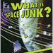 What Is Space Junk?