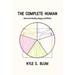 The Complete Human: How to Be Healthy, Happy, and Whole