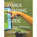 Forex Trading Full Guide: Forex Trading Comprehensive for Beginners