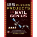 125 Physics Projects for the Evil Genius