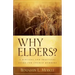 Why Elders?: A Biblical and Practical Guide for Church Members