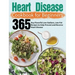 Heart Disease Cookbook for Beginners: 365-Day Flavorful Low-Sodium, Low-Fat Recipes to Help Prevent and Reverse Heart Disease