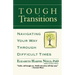 Tough Transitions: Navigating Your Way Through Difficult Times