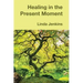 Healing in the Present Moment