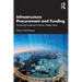 Infrastructure Procurement and Funding: Harnessing Investment to Deliver a Better Future