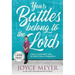 Your Battles Belong to the Lord: Know Your Enemy and Be More Than a Conqueror