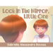 Look In The Mirror, Little One