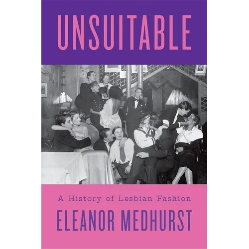 Unsuitable: A History of Lesbian Fashion