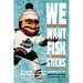 We Want Fish Sticks: The Bizarre and Infamous Rebranding of the New York Islanders