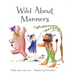 Wild About Manners: A Fun Rhyming Book Using Animals to Teach Children Manners