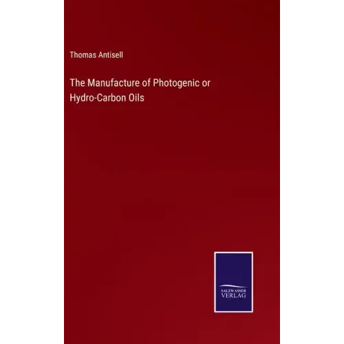 The Manufacture of Photogenic or Hydro-Carbon Oils