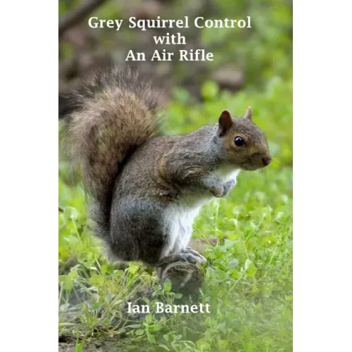 Grey Squirrel Control: With An Air Rifle
