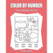 Color By Number Coloring Book For Kids: 45+ Unique Color By Number Design
