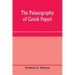 The palaeography of Greek papyri
