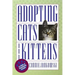 Adopting Cats and Kittens: A Care and Training Guide