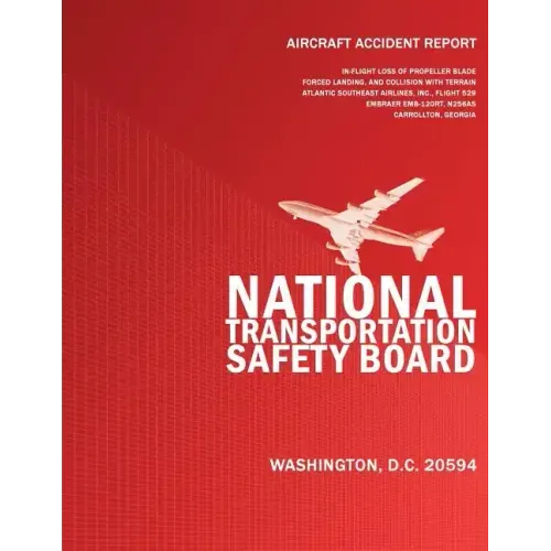 Aircraft Accident Report: In-flight Loss of Propeller Blade Forced Landing and Collision with Terrain Atlantic Southeast Airlines, Inc. Flight 5
