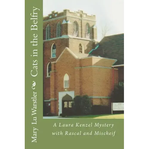 Cats in the Belfry: A Laura Kenzel Mystery with Rascal and Mischeif